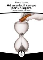 Ad averlo, il tempo per un sigaro. Racconti a partire dalla realtà di Marco Lozito edito da Fides Edizioni