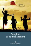 An ethics of re-enchantment di Alberto Meschiari edito da Edizioni Tassinari