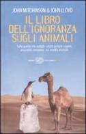 Il libro dell'ignoranza sugli animali di John Lloyd, John Mitchinson edito da Einaudi