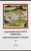 Navigazioni e viaggi vol.4 di G. Battista Ramusio edito da Einaudi