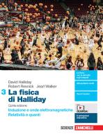 La fisica di Halliday. Per le Scuole superiori. Con e-book. Con espansione online vol.3 di David Halliday, Robert Resnick, Jearl Walker edito da Zanichelli