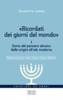 «Ricordati dei giorni del mondo» vol.1 di Giuseppe Laras, Vittorio Robiati Bendaud edito da EDB