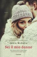 Sei il mio danno di Jamie McGuire edito da Garzanti