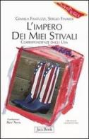 L' impero dei miei stivali. Corrispondenze dagli Usa di Giamila Fantuzzi, Sergio Finardi edito da Jaca Book