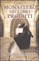 Il monastero dei libri proibiti di Antonio Garrido edito da Sperling & Kupfer