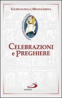 Celebrazioni e preghiere per il giubileo della misericordia edito da San Paolo Edizioni