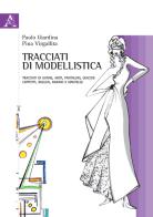 Tracciati di modellistica. Tracciati di gonne, abiti, pantaloni, giacche, cappotti, raglan, kimono e mantelle di Paolo Giardina, Pina Virgallita edito da Aracne