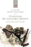 L' evoluzione del terrorismo islamico. Dalle Primavere arabe al ritiro americano dalla Siria (2011-2020) di Davide Fiammenghi edito da Edizioni Epoké