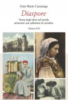 Diaspore. Storia degli ebrei nel mondo attraverso una collezione di cartoline di Gian Mario Cazzaniga edito da Edizioni ETS