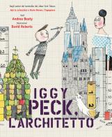 Iggy Peck, l'architetto. Ediz. a colori di Andrea Beaty edito da De Agostini