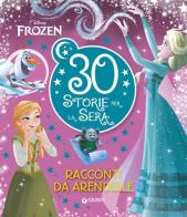 Frozen. Racconti da Arendelle. 30 storie per la sera. Ediz. a colori edito da Disney Libri