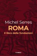 Roma. Il libro delle fondazioni di Michel Serres edito da Mimesis