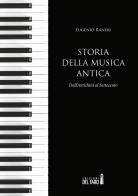 Storia della musica antica. Dall'antichità al Settecento di Eugenio Raneri edito da Edizioni del Faro