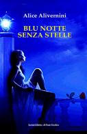 Blu notte senza stelle di Alice Alivernini edito da Il Ponte Vecchio