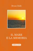 Il mare e la memoria di Bruno Zulli edito da Tabula Fati