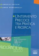 L' intervento precoce tra pratica e ricerca. Manuale per il trattamento delle psicosi all'esordio di Angelo Cocchi, Anna Meneghelli edito da Centro Scientifico Editore