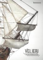 Velieri. Grandi storie di mare. Catalogo della mostra (Cecina, 7 luglio-16 settembre 2018). Ediz. illustrata edito da Bandecchi & Vivaldi