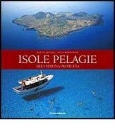 Isole Pelagie. Area marina protetta di Folco Quilici, Luca Tamagnini edito da Photoatlante