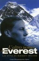 L' altro uomo dell'Everest. La vita di Sandy Irvine di Julie Summers edito da CDA & VIVALDA