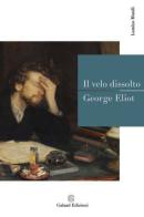 Il velo dissolto di George Eliot edito da Galaad Edizioni