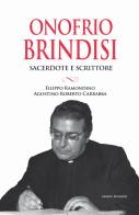 Onofrio Brindisi. Sacerdote e scrittore edito da Adhoc