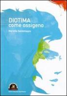 Diotima come ossigeno di Mariella Santomauro edito da Edizioni Il Saggio