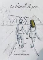 Le briciole di pane di Domenico Mustone edito da Passione Scrittore selfpublishing