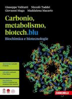 Carbonio, metabolismo, biotech.blu. Biochimica e biotecnologie. Per le Scuole superiori di Giuseppe Valitutti, Niccolò Taddei, Giovanni Maga edito da Zanichelli