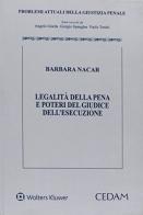 Legalità della pena e poteri del giudice dell'esecuzione di Barbara Nacar edito da CEDAM