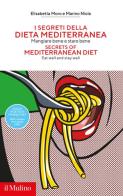 I segreti della dieta mediterranea. Mangiare bene e stare bene di Marino Niola, Elisabetta Moro edito da Il Mulino