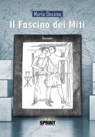 Il fascino dei miti di Mario Decima edito da Booksprint