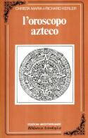 Oroscopo azteco di H. Kerler, C. M. Kerler edito da Edizioni Mediterranee