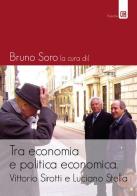 Tra economia e politica economica. Vittorio Sirotti e Luciano Stella edito da Edizioni Epoké