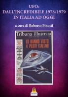Ufo: dall'incredibile 1978-1979 in italia ad oggi di Roberto Pinotti edito da Harmakis