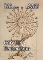 Covid & esoterismo di Luigi Pruneti, Antonio Donato edito da L'Arco e la Corte (Bari)