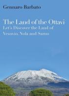 The land of the Ottavi. Let's discover the land of Vesuvio, Nola and Sarno di Gennaro Barbato edito da Youcanprint