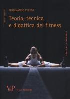 Teoria, tecnica e didattica del fitness di Ferdinando Cereda edito da Vita e Pensiero