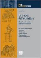 La pratica dell'architettura. Manuale sulle tecniche costruttive tradizionali di Giordano Conti edito da Maggioli Editore