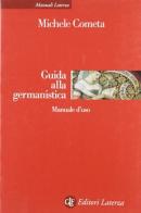 Guida alla germanistica. Manuale d'uso di Michele Cometa edito da Laterza