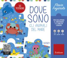 Dove sono gli animali del mare di Flavio Fogarolo edito da Erickson