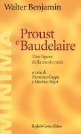 Proust e Baudelaire. Due figure della modernità di Walter Benjamin edito da Raffaello Cortina Editore