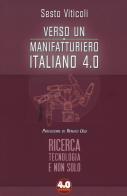 Verso un manifatturiero italiano 4.0. Ricerca, tecnologia e non solo di Sesto Viticoli edito da Guerini e Associati
