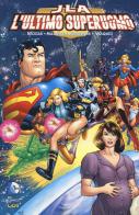 L' ultimo superuomo. Justice League di Fabian Nicieza, Kevin Maguire, Joe Rubinstein edito da Lion