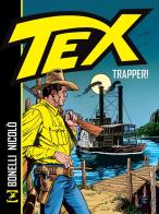 Tex. Trapper! Nuova ediz. di Gianluigi Bonelli edito da Sergio Bonelli Editore