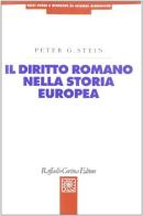 Il diritto romano nella storia europea di Peter Stein edito da Raffaello Cortina Editore