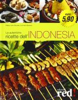 Le autentiche ricette dell'Indonesia di Heinz von Holzer, Lother Arsana edito da Red Edizioni