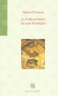 Il purgatorio di San Patrizio di Maria di Francia edito da Edizioni dell'Orso