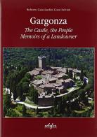 Gargonza. Tha castle, the people. Memoirs of a landowner di A. Guicciardini Corsi Salviati edito da EDIFIR
