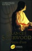 Il vicolo d'oro di Frances Sherwood edito da Sperling & Kupfer