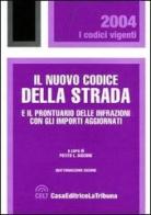 Il nuovo codice della strada e il prontuario delle infrazioni con gli importi aggiornati edito da La Tribuna